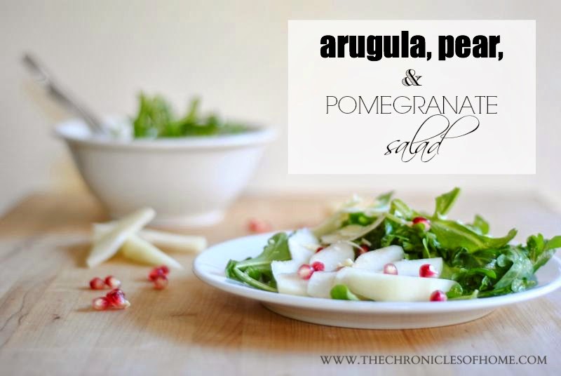 Arugula, pear, and pomegranate salad from The Chronicles of Home