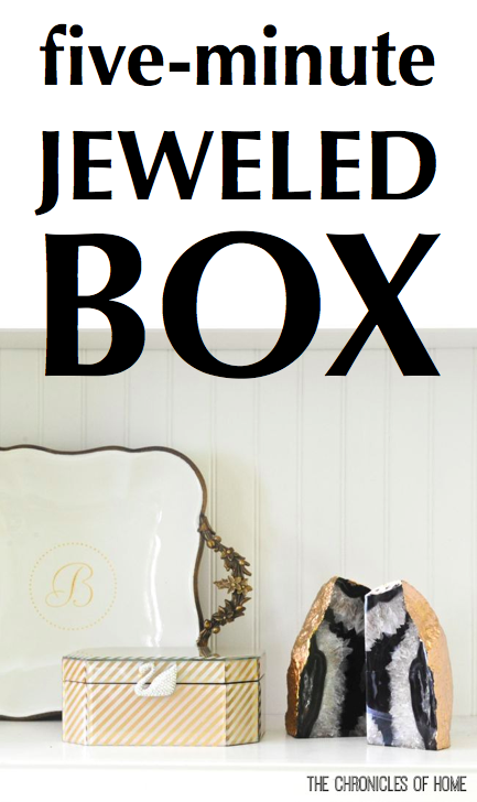 Make a jeweled box in five minutes from The Chronicles of Home