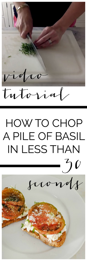 VIDEO TUTORIAL - how to chop a pile of basil in less than 30 seconds!