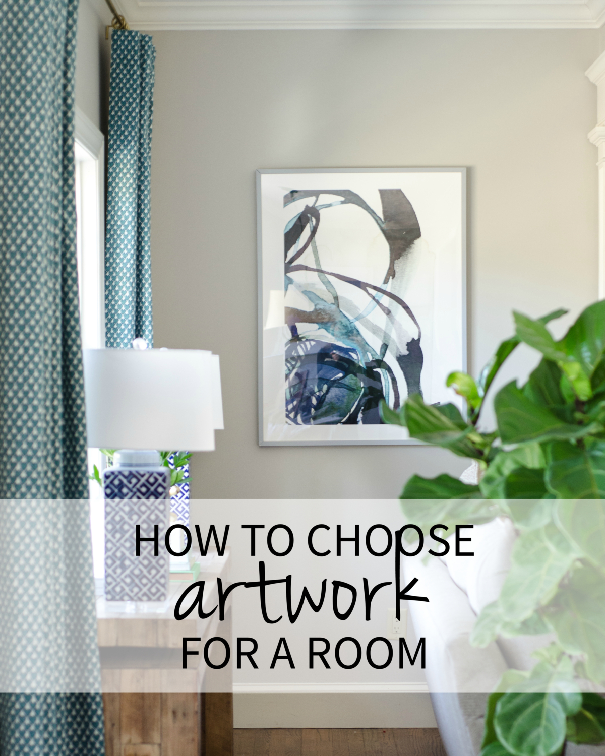 Practical and actionable tips for how to choose artwork for a room