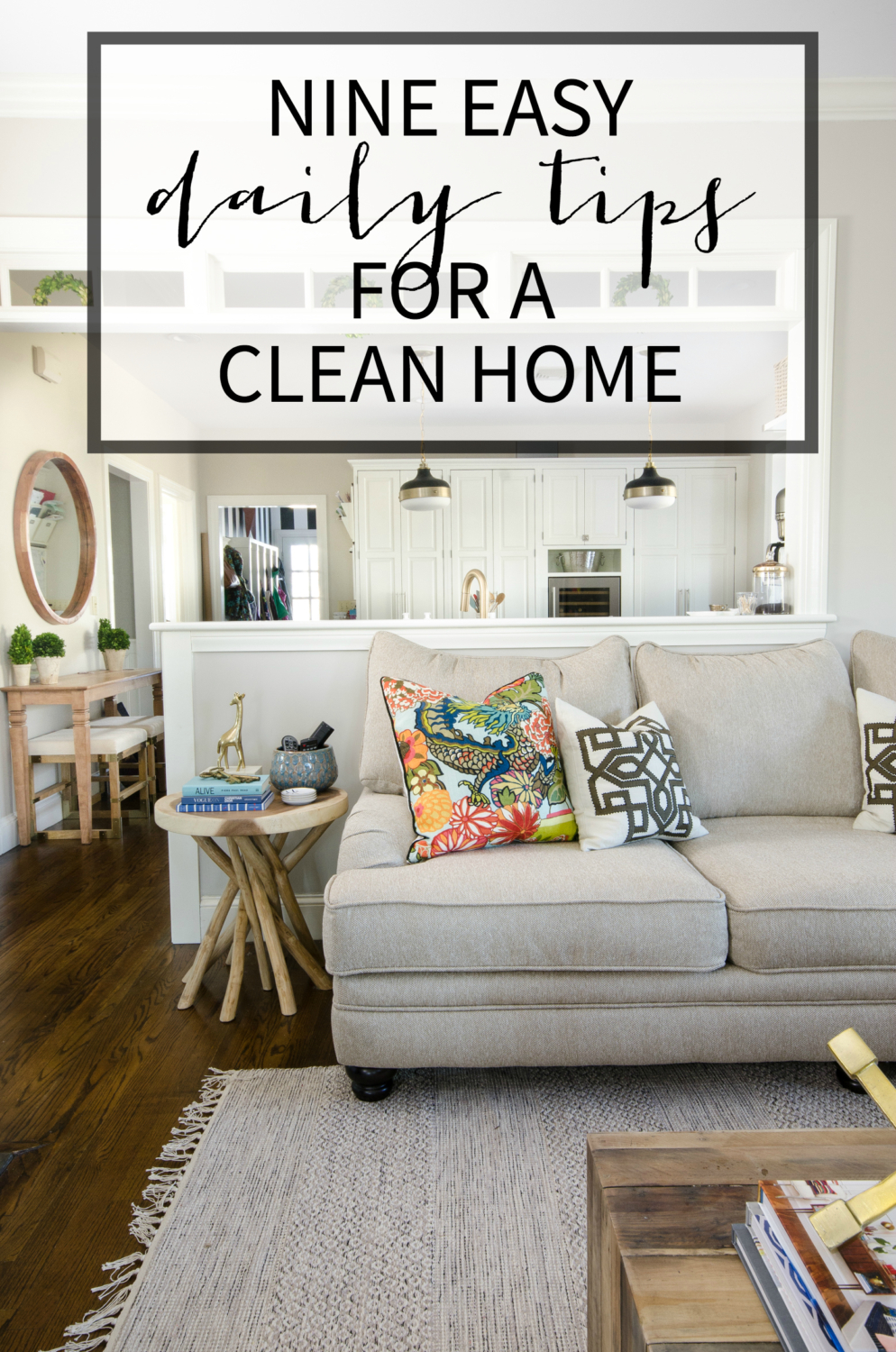 Nine easy tips for a clean home that you can use every day to easily keep your house looking and feeling tidy in mere minutes!