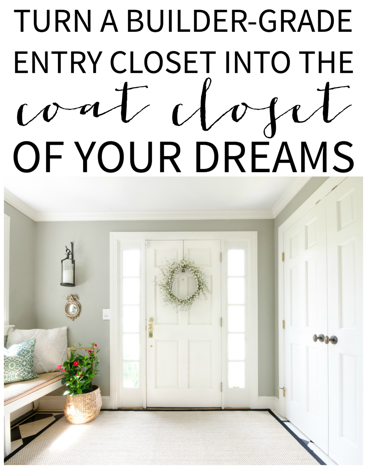How to turn a builder-grade coat closet into the coat closet of your dreams!